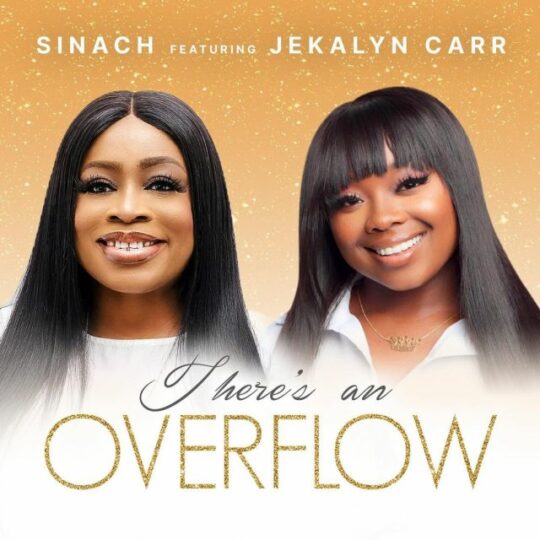 Sinach Theres An Overflow Ft Jekalyn Carr Gospel Music 247